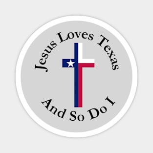 Jesus Loves Texas and So Do I Magnet